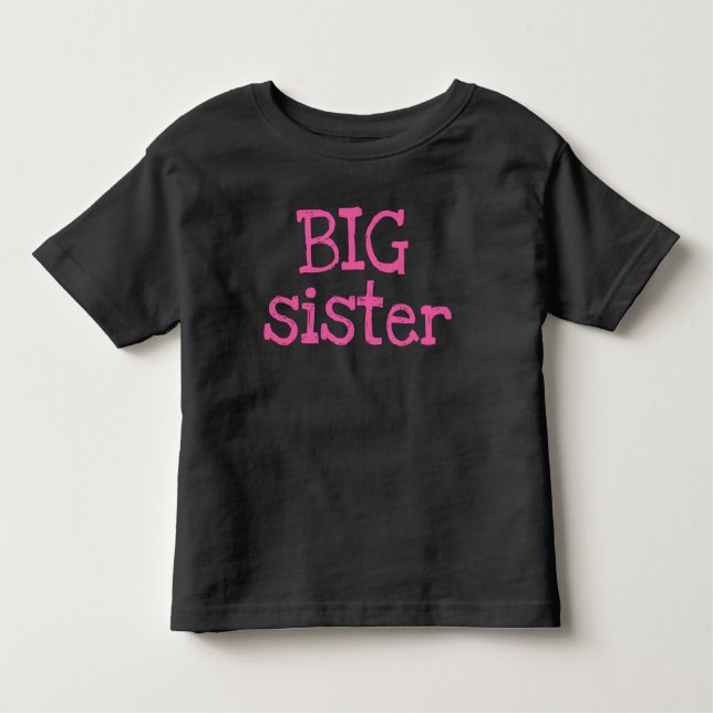 Pink Text Big Sister Toddler T-Shirt (Front)