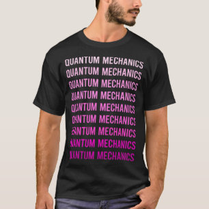 Pink Text Quantum Mechanics T-Shirt
