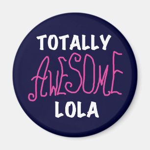 Pink Totally Awesome Lola T-shirts and Gifts Magnet