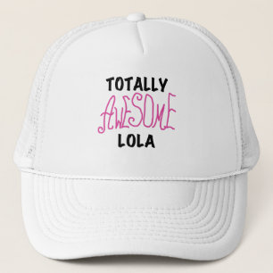 Pink Totally Awesome Lola T-shirts and Gifts Trucker Hat