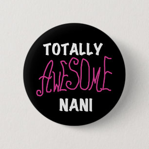 Pink Totally Awesome Nani T-shirts and Gifts 6 Cm Round Badge