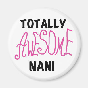 Pink Totally Awesome Nani T-shirts and Gifts Magnet