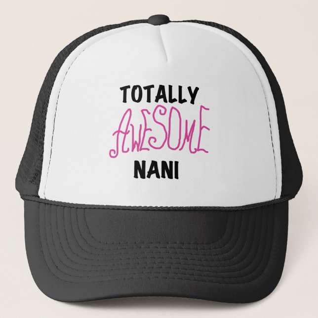Pink Totally Awesome Nani T-shirts and Gifts Trucker Hat (Front)
