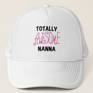Pink Totally Awesome Nanna T-shirts and Gifts Trucker Hat