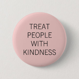 Pink Treat People With Kindness 6 Cm Round Badge
