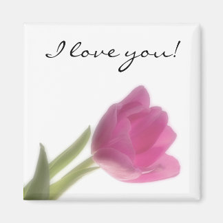 Pink Tulip, I love you! Magnet
