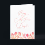 Pink Tulips Happy Mothers Day Holiday Card<br><div class="desc">Cute floral mother's day card featuring hand painted illustration of pink tulips at the bottom. The script text says "happy mother's day."</div>