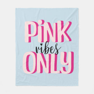 Pink vibes only fleece blanket