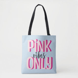 Pink vibes only tote bag