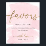 Pink Watercolor Gold Favours Sign<br><div class="desc">The favours sign features a timeless watercolor design and a faux gold foil heading. The gold heading is an image that cannot be edited. The heading image can be resized to fit any poster size. All of the other text is fully editable. For more advanced customisation of this design, simply...</div>