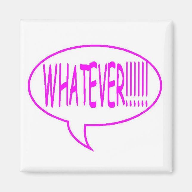 Pink Whatever Speech Bubble Magnet (Front)