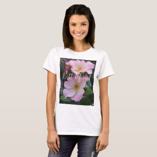 Pink Wild Rose Flower floral Photo Mum Mothers Day T-Shirt