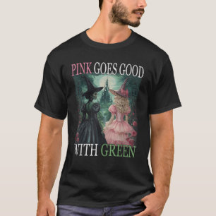 Pink Witch Goes Good With Green Halloween Witch Wo T-Shirt