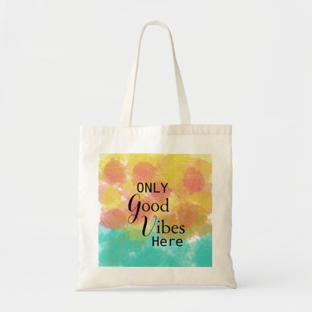 Pink Yellow Turquoise Only Good Vibes Here Tote Bag (Front)