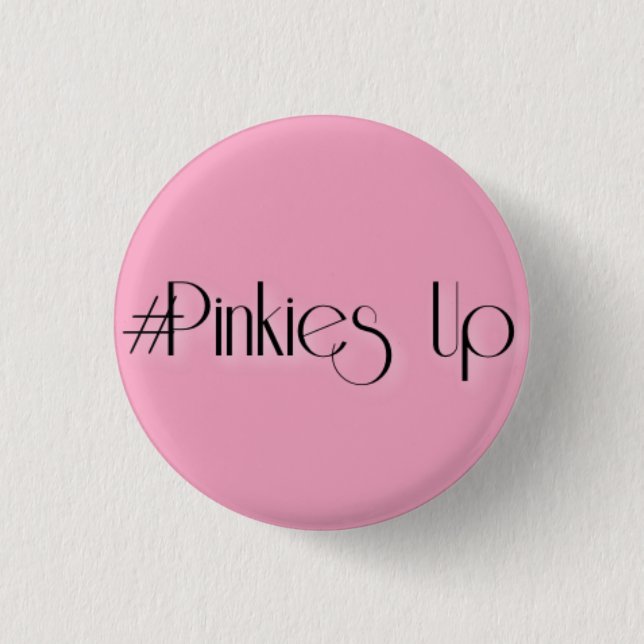 #Pinkies Up 3 Cm Round Badge (Front)