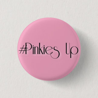 #Pinkies Up 3 Cm Round Badge