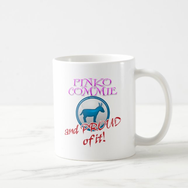 Pinko Commie And Proud of It! Coffee Mug (Right)