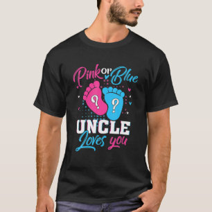 Pinkorblue Uncle Loves You Outfit Gender Reveal Ba T-Shirt