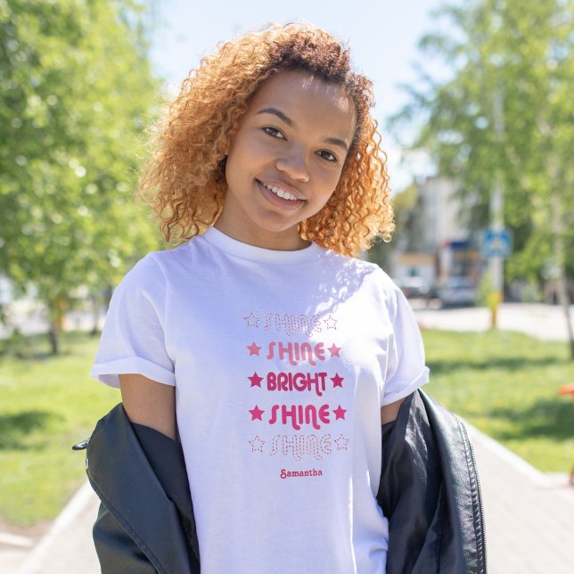 Pinks Shine. Shine. Bright. Shine. Shine. T-Shirt (Creator Uploaded)