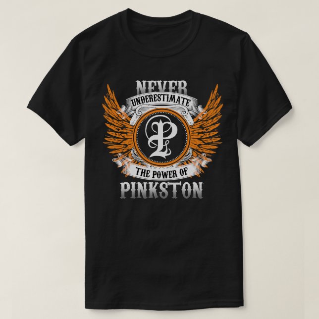 Pinkston Name Shirt Never Underestimate The Power  (Design Front)
