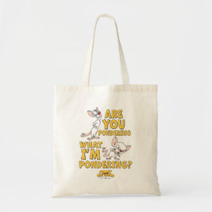 Pinky and the Brain   Are You Pondering? Tote Bag