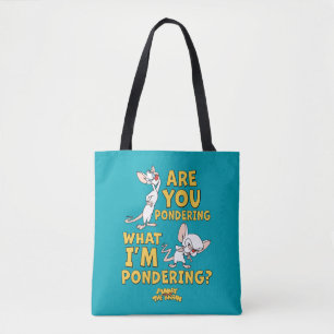Pinky and the Brain   Are You Pondering? Tote Bag