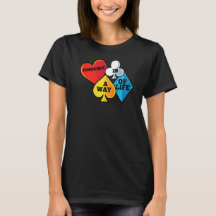 Pinochle Card Game Pinochle Is Life T-Shirt