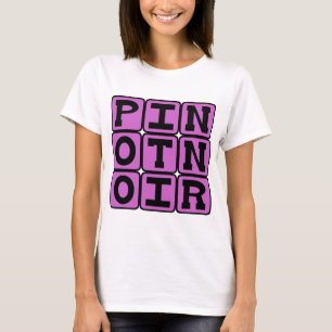 Pinot Noir, Red Wine T-Shirt