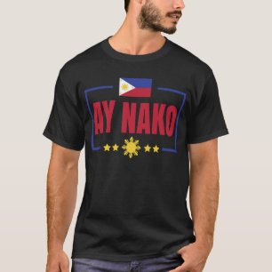 Pinoy Ay Nako Funny Filipino Philippines T-Shirt