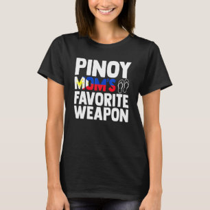 Pinoy Moms Favourite Weapon Filipino Flag Pinay Na T-Shirt