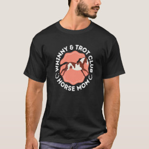 Pinto Horse Whinny & Trot Club Horse Mum T-Shirt