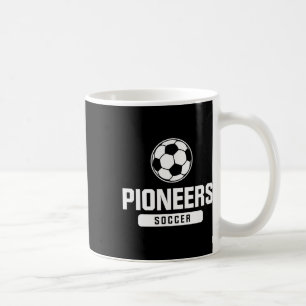Pioneers Soccer For Elementary, Middle, And High S Coffee Mug