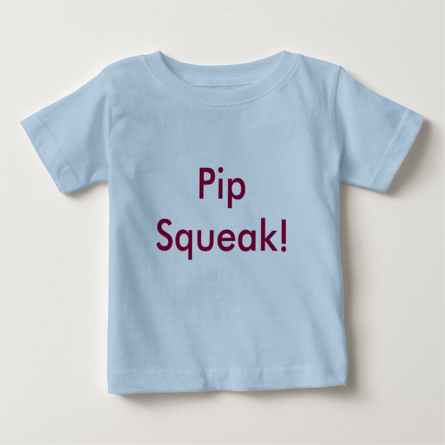 Pip Squeak! Baby T-Shirt (Front)