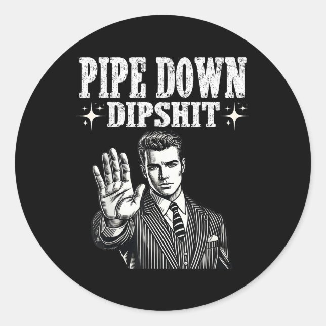 Pipe Down Dip Funny Correction Guy Meme  Classic Round Sticker (Front)