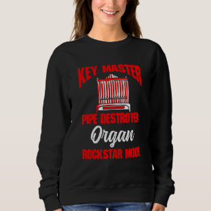 Pipe Organist Instrument Pipes Church Organ Player Sweatshirt
