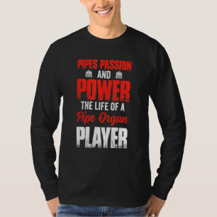 Pipe Organist Instrument Pipes Church Organ Player T-Shirt