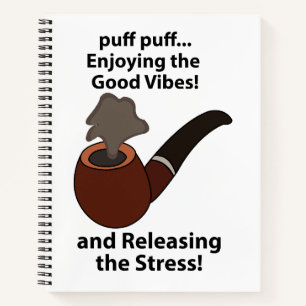 Pipe Smoking Enjoying The Good Vibes Pipe Smoking Notebook