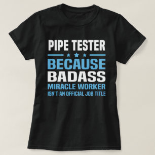 Pipe Tester T-Shirt
