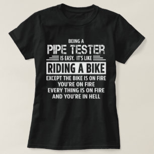 Pipe Tester T-Shirt