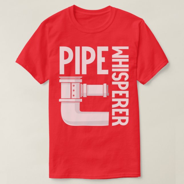 Pipe Whisperer Funny Plumber Saying Plumbing  T-Shirt (Design Front)