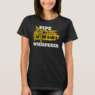 Pipe Whisperer Pipefitter Plumbing Plumber T-Shirt