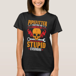 Pipefitter Pun Quote Pipe Fitting Text Design T-Shirt