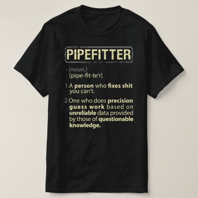 Pipefitter Real American Definition T-Shirt (Design Front)
