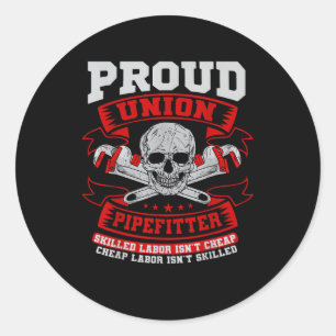 Pipefitter Steamfitter Plumber - Skilled Labor Isn Classic Round Sticker