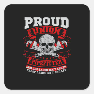 Pipefitter Steamfitter Plumber - Skilled Labour Is Square Sticker