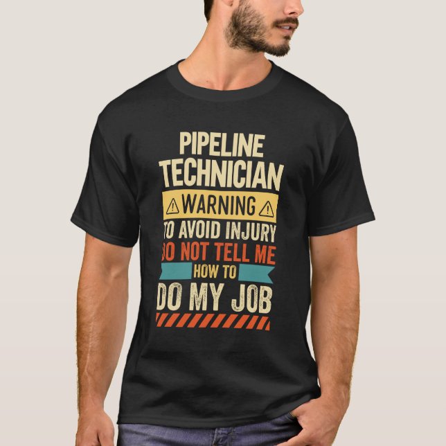 Pipeline Technician Warning T-Shirt (Front)