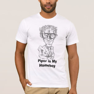 Piper is My Homeboy T-Shirt