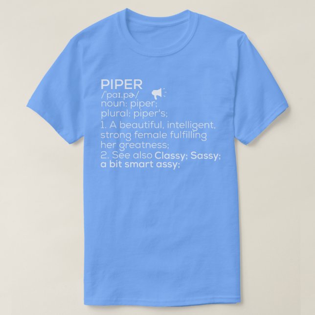 Piper Name Piper Definition Piper Female Name Pipe T-Shirt (Design Front)