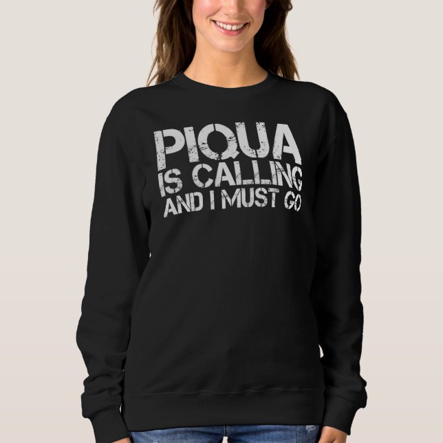 Piqua Oh Ohio Funny City Trip Home Roots Usa Sweatshirt (Front)