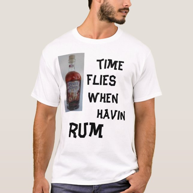 pirat4e, time, flies, when, havin, rum T-Shirt (Front)